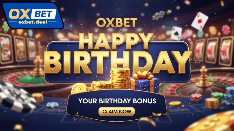 Cách nhận thưởng sinh nhật từ Oxbet